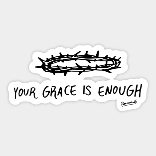 Your Grace Is Enough Sticker